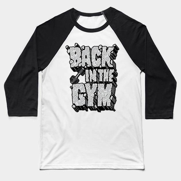 Back in the Gym Motivational Fitness Saying Baseball T-Shirt by Evoke Collective